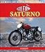Gilera Saturno. Ediz. illustrata - Pignacca, Brizio