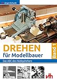  Drehen für Modellbauer: Das ABC des Hobbydrehers