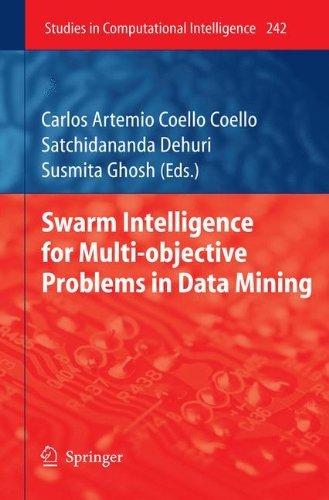  [(Swarm Intelligence for Multi-objective Problems in Data Mining )] [Author: Carlos A. Coello Coello] [Oct-2009]