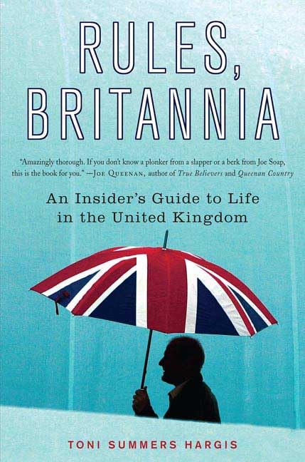 Buy Rules, Britannia: An Insider's Guide to Life in the United Kingdom — BookShops.in
