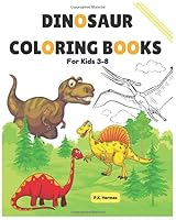 Dinosaur Coloring Books for Kids 3-8: Jumbo Coloring & Activity Book, Toddlers, Preschoolers, Dinosaurs Book 1980669635 Book Cover