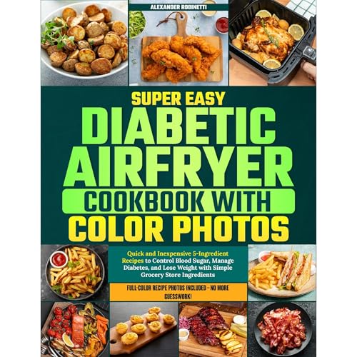 Super Easy Diabetic Air Fryer Cookbook with Color Photos by Alexander Robinetti episode artwork