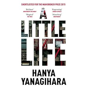A Little Life: Shortlisted for the Man Booker Prize 2015 (Picador Collection)