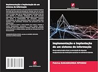 Implementação e implantação de um sistema de informação: Numa rede privada virtual, a comutação de etiquetas multiprotocolo das instituições escolares na referência Kabinda (Portuguese Edition) 3639786971 Book Cover