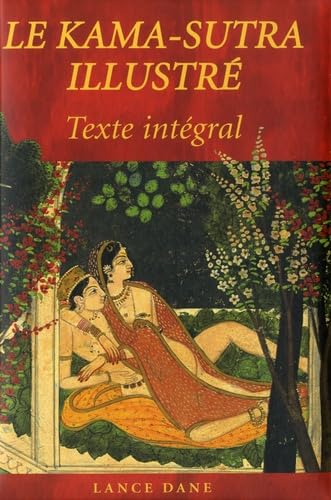 Le Kama-Sutra illustré : Texte intégral