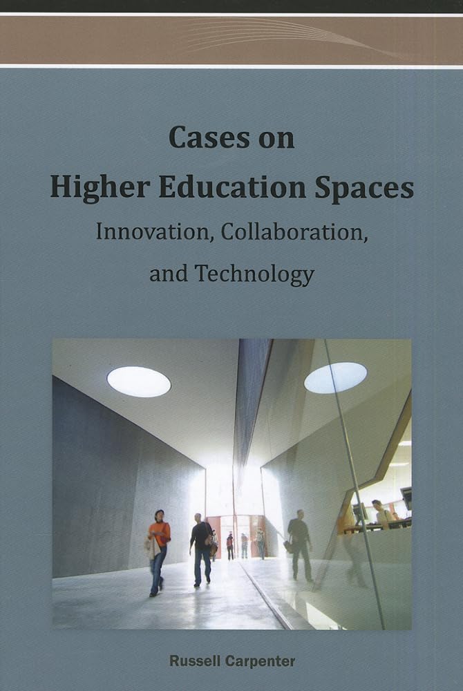 Information Science Reference Cases on Higher Education Spaces: Innovation, Collaboration, and Technology