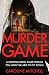 Murder Game: A gripping serial killer thriller you won't be able to put down (Detective Ruby Preston Crime Thriller Series )