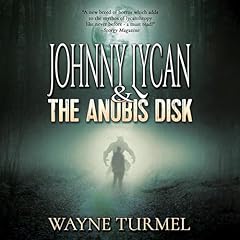 Johnny Lycan & the Anubis Disk Audiolibro Por Wayne Turmel arte de portada
