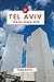 Tel Aviv Travel Guide 2026: The Essential Handbook to the Top Attractions, Standout Experiences, and Hidden Local Favorites.