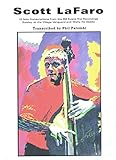 Scott Lafaro (15 Solo Transcriptions from the Bill Evans Trio Recordings Sunday at the Village Vanguard and Waltz for Debby Transcribed by Phil Palombi)