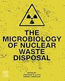 The Microbiology of Nuclear Waste Disposal