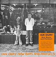 Ian Dury, New Boots and Panties!!