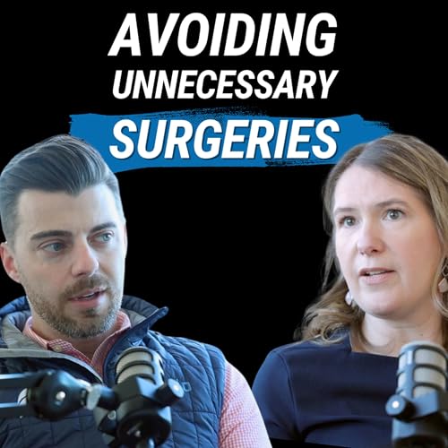 Avoiding Unnecessary Surgeries And Imaging (with Heidi Ojha)