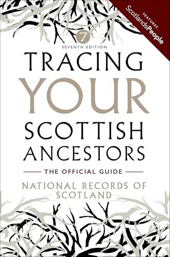 Tracing Your Scottish Ancestors: The Official Guide—National Records of Scotland