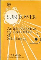 Sun Power: An Introduction to the Applications of Solar Energy (Pergamon International Library of Science, Technology, Engin) 0080208622 Book Cover