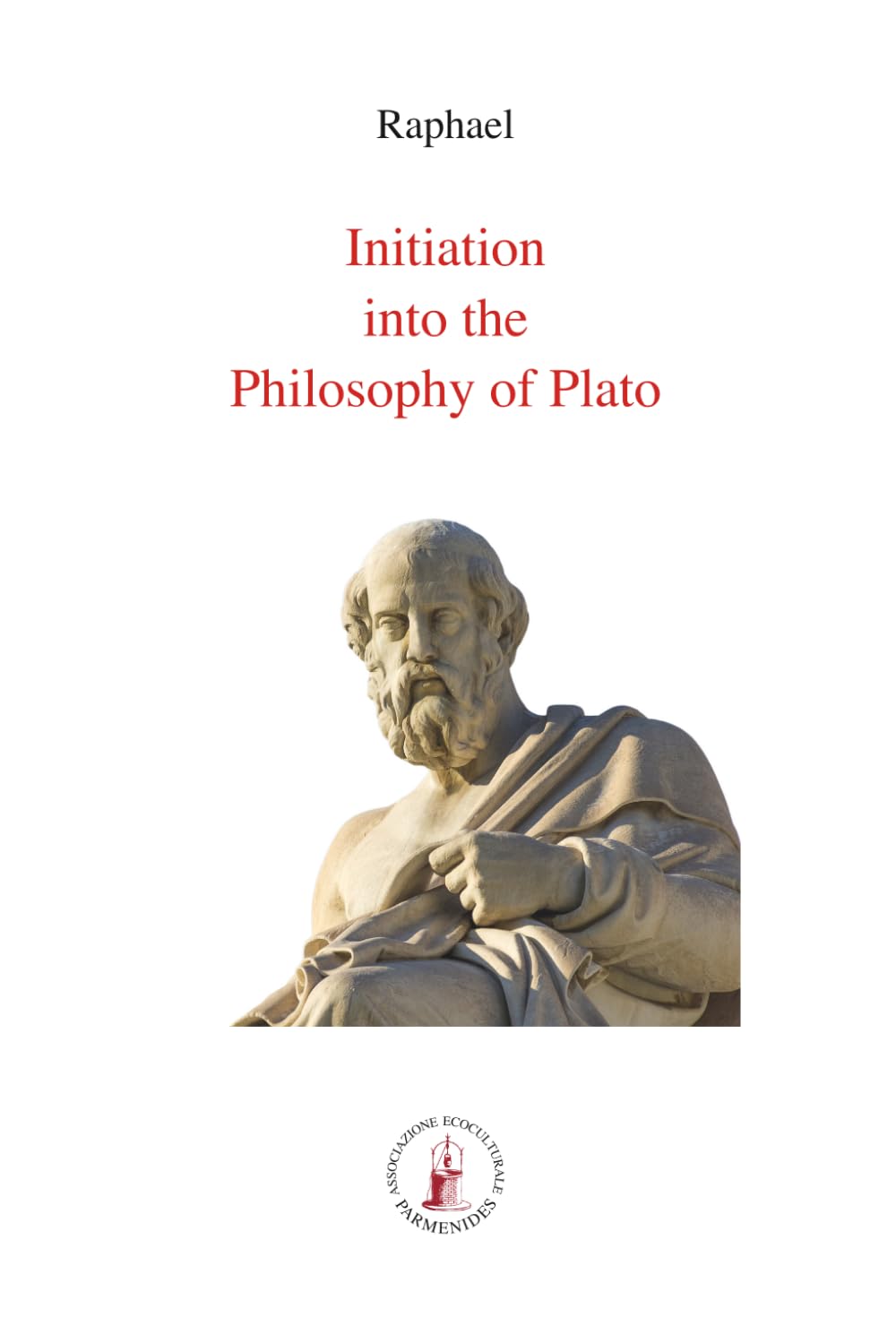 Initiation into the Philosophy of Plato (ASRAM VIDYA COLLECTION)