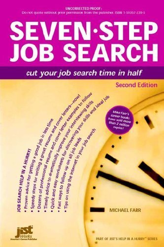 Seven-Step Job Search: Cut Your Job Search Time in Half (Help in a Hurry)