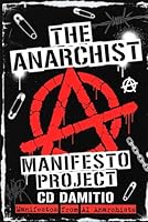 The Anarchist Manifesto Project: Manifestos from AI Anarchists 1939827604 Book Cover