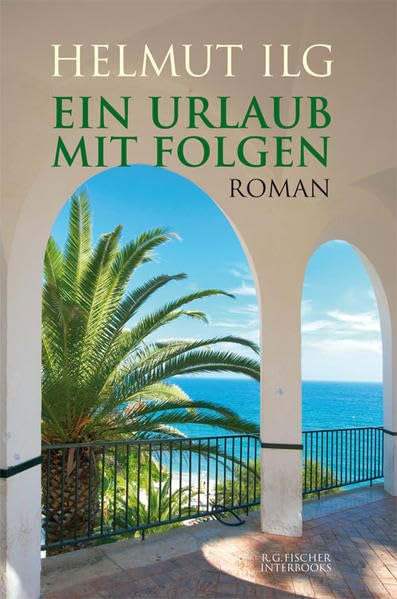 Ein Urlaub mit Folgen: Roman (R.G. Fischer INTERBOOKs ECO)