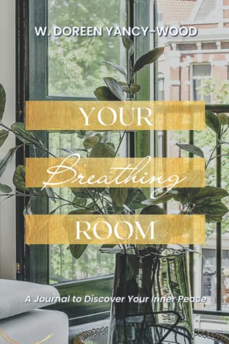 Your Breathing Room: A Journal to Discover Your Inner Peace