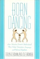 Born Dancing: How Intuitive Parents Understand Their Baby's Unspoken Language and Natural Rhythms 0060914637 Book Cover