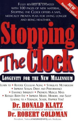New Anti-Aging Revolution, Second Ed.: Stop the Clock: Time Is on Your Side for a Younger, Stronger, Happier You