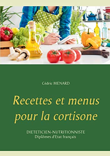 Télécharger Recettes et menus pour la cortisone PDF