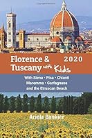 Florence & Tuscany with Kids 2020: Florence and Tuscany Travel Guide 2020 1699372691 Book Cover