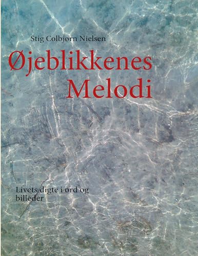 Øjeblikkenes Melodi: Livets digte i ord og billeder (Danish Edition)