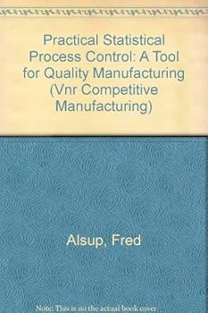 Hardcover Practical Statistical Process Control: A Tool for Quality Manufacturing (Vnr Competitive Manufacturing) Book