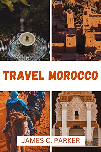 Amazon.com: TRAVEL MOROCCO 2023: Journey through Morocco's Timeless