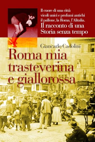  Roma mia, trasteverina e giallorossa