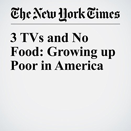 3 TVs and No Food: Growing up Poor in America cover art