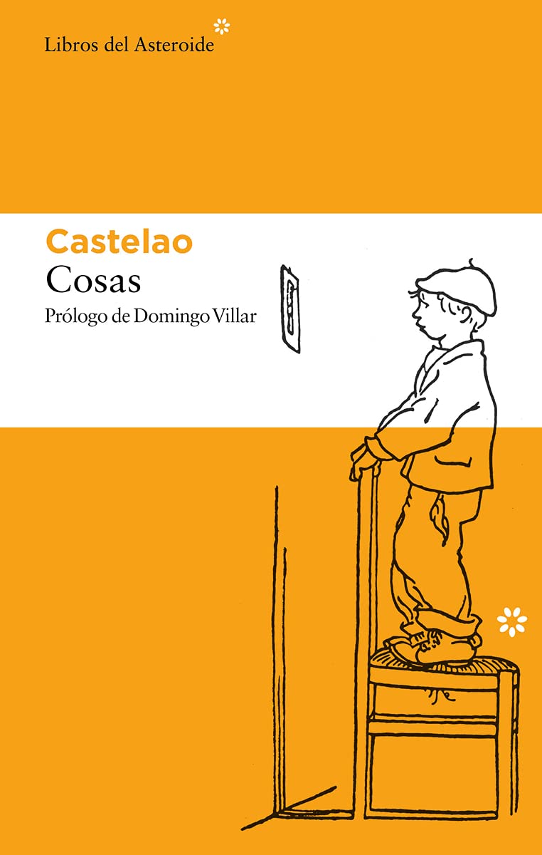 Cosas: 263 (Libros del Asteroide) : Castelao, Villar, Domingo, Solano, Luis,  Villar, Domingo: Amazon.es: Libros