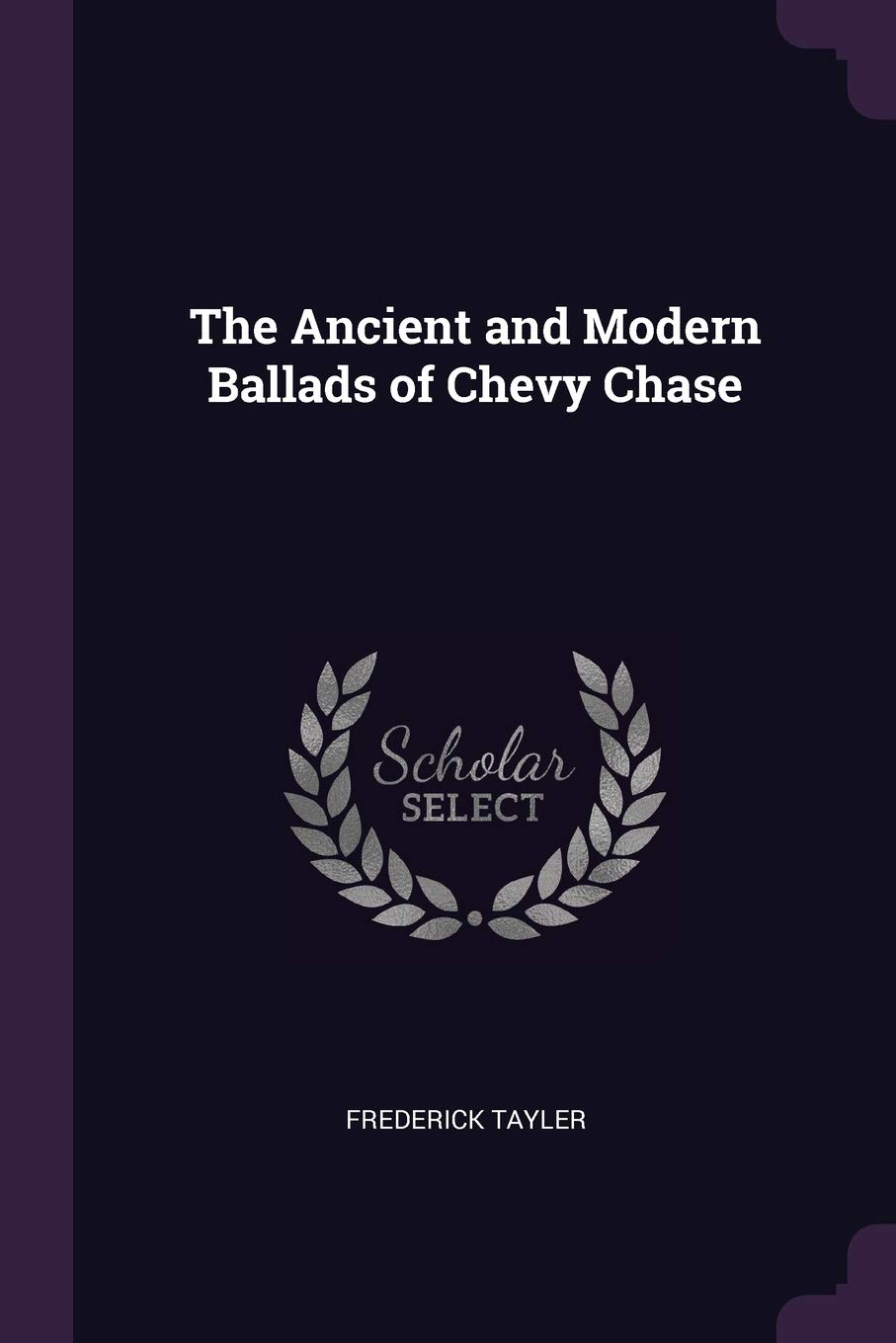 The Ancient and Modern Ballads of Chevy Chase