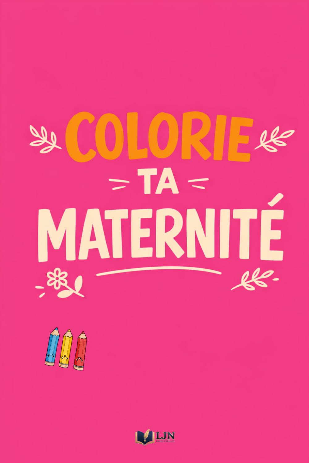 Colorie Ta Maternité: 50 vérités que personne ne te dit à colorier pour libérer ce que tu ressens Illustrations faites à la main (Émotions à Colorier)