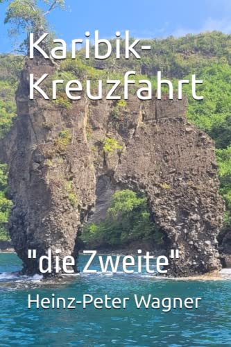 Karibik-Kreuzfahrt: 'die Zweite' (Kreuzfahrten mit der 'Mein Schiff' - Flotte, Band 4)