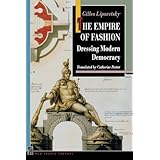 The Empire of Fashion: Dressing Modern Democracy (New French Thought) (New French Thought Series) (English Edition)