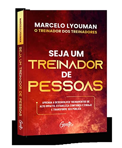 Seja um treinador de pessoas: Aprenda a desenvolver treinamentos de alto impacto, estabeleça confian