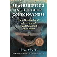 Shapeshifting into Higher Consciousness