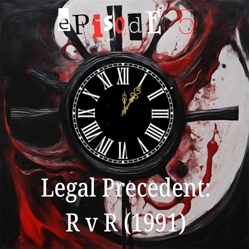 05. Legal Precedent: R v R (1991)