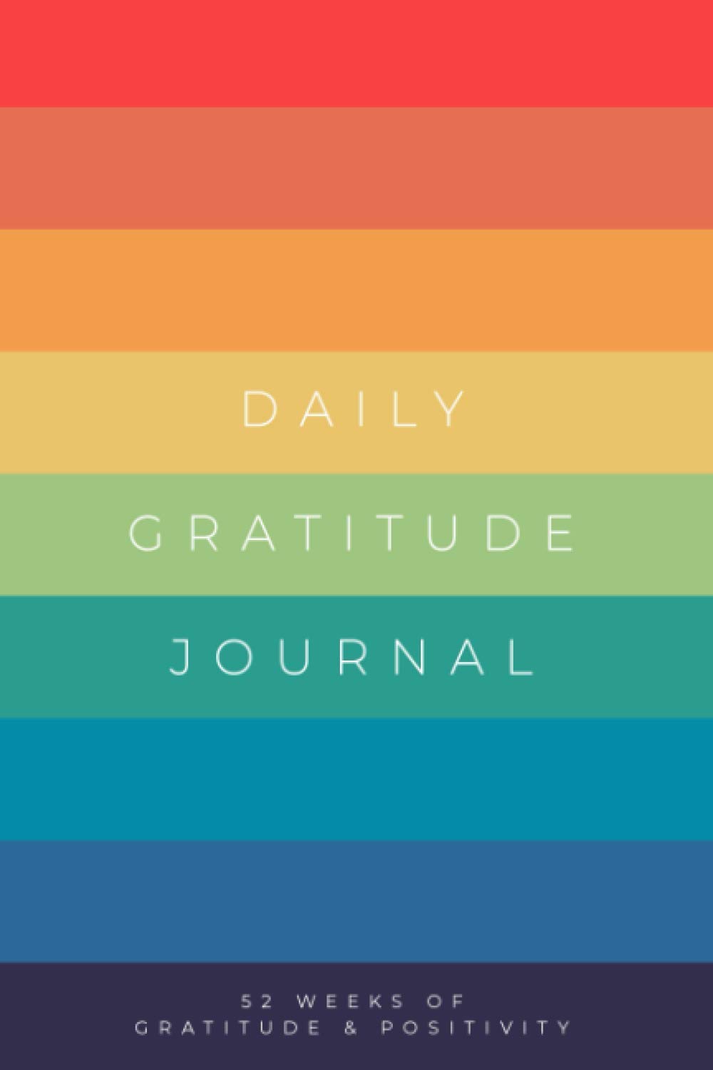 Daily gratitude journal - 52 weeks of Gratitude & Positivity: Simple Positive thinking & Self reflection diary to write in - 118 pages - 6 x 9