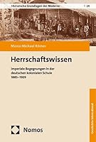 Herrschaftswissen: Imperiale Begegnungen in Der Deutschen Kolonialen Schule. 1885-1929 3848787806 Book Cover