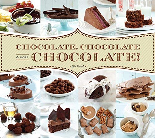 [( Chocolate, Chocolate & More Chocolate! By Tarrab, Elie ( Author ) Hardcover Feb - 2014)] Hardcover