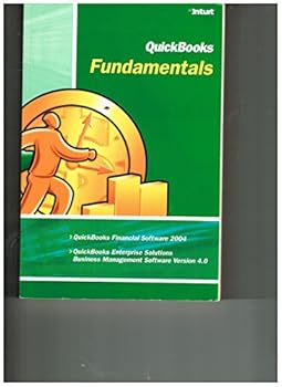 Unknown Binding Intuit QuickBooks Fundamentals: QuickBooks Financial Software 2004 and QuickBooks Enterprise Solutions Business Management Software Version 4.0 (2003) Book