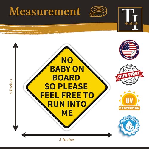 Image of THATS IT! No Baby on Board Stickers | Removable Decal Car Bumper | Indoor Outdoor Window Sticker | Vinyl Decal for Laptop, iPad | Waterproof & Long Lasting | TI - 320