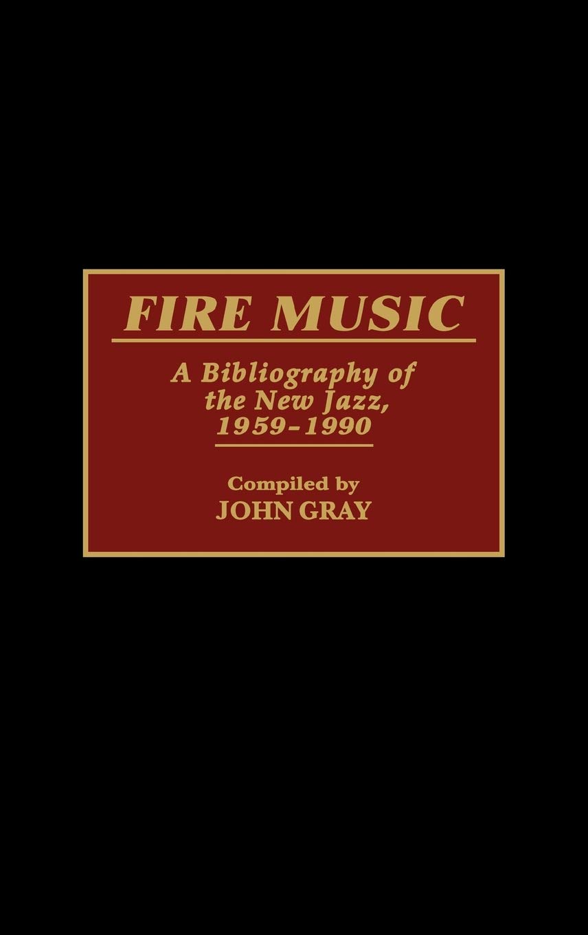 Fire Music New Jazz 1959-1980 identifier les vinyles et livres de free jazz