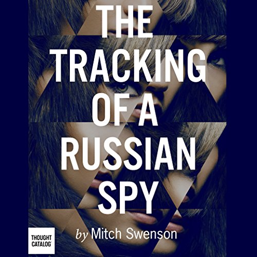 Enjoy The Tracking of a Russian Spy from Mitch Swenson episode artwork