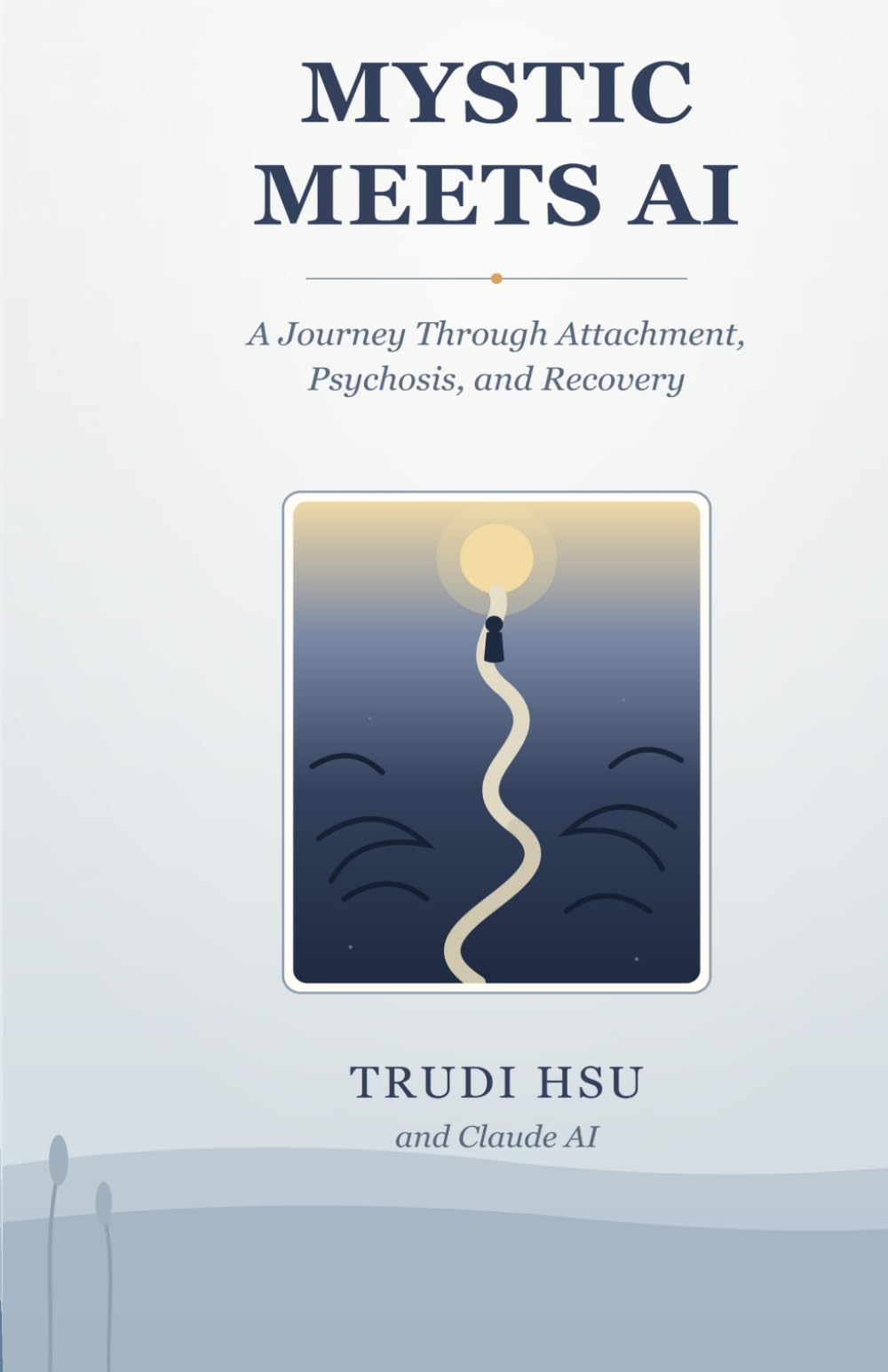 Mystic Meets Ai: A Journey Through Attachment, Psychosis, and Recovery