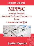 MPPSC-Madhya Pradesh Assistant Professor (Commerce) Exam Kindle Book: Commerce Subject Objective Questions Asked In Various Competitive Exams With Answers (Teacher Recruitment Exams)